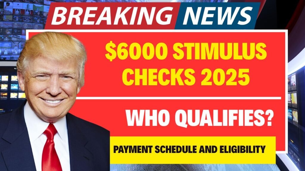 $6000 Stimulus Checks 2025