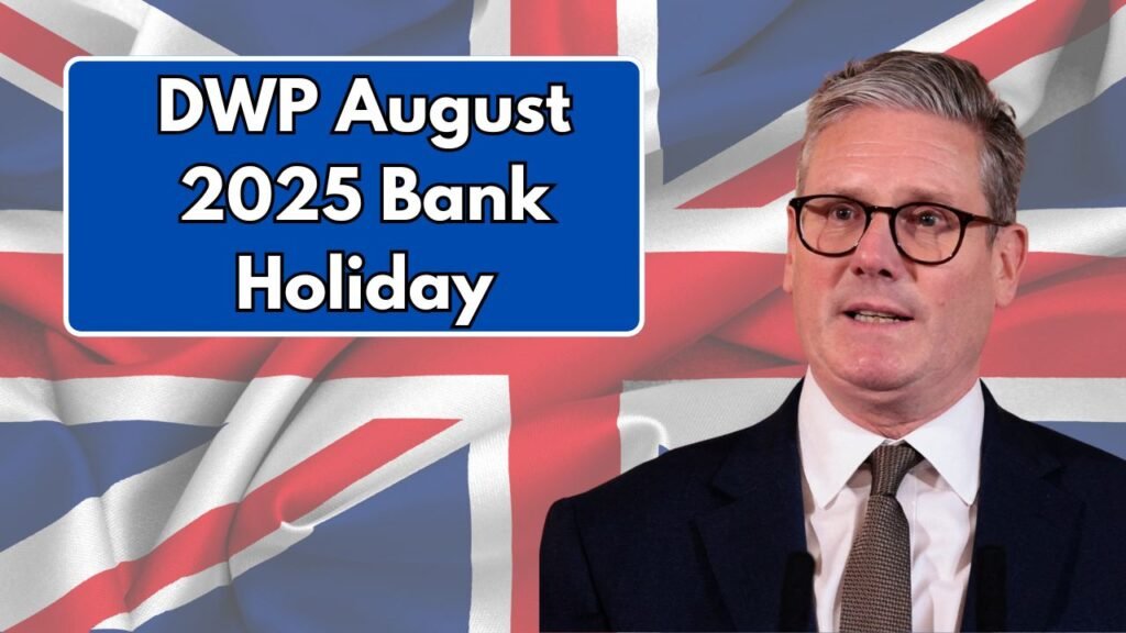 DWP August 2025 Bank Holiday